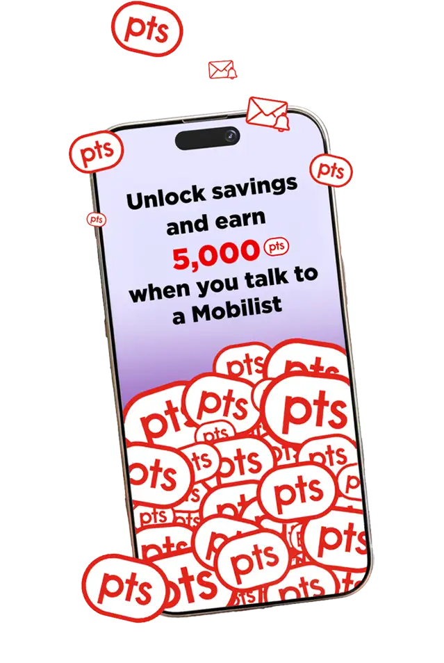 Unlock savings and earn 5,000 pts when you talk to a Mobilist